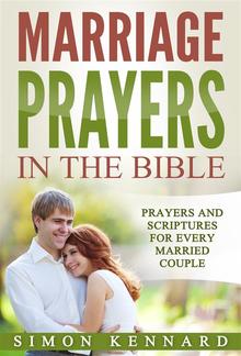 Marriage Prayers in the Bible Prayers and Scriptures for Every Married Couple PDF