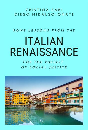 Some Lessons from the Italian Renaissance for the Pursuit of Social Justice PDF