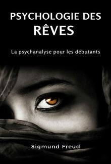 Psychologie des rêves - La psychanalyse pour les débutants (traduit) PDF