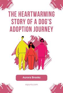 The Heartwarming Story of a Dog's Adoption Journey PDF