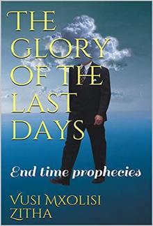 The Glory of the Last Days PDF