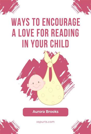 Ways to Encourage a Love for Reading in Your Child PDF