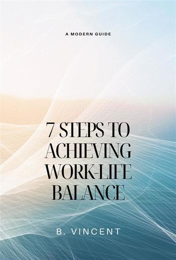 7 Steps to Achieving Work-Life Balance PDF