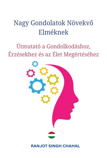 Nagy Gondolatok Növekvő Elméknek: Útmutató a Gondolkodáshoz, Érzésekhez és az Élet Megértéséhez PDF