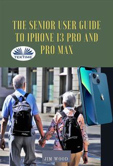 The Senior User Guide To IPhone 13 Pro And Pro Max PDF