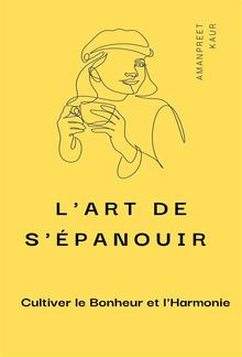 L'Art de S'épanouir : Cultiver le Bonheur et l'Harmonie PDF