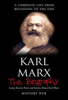 Karl Marx: The Biography (A Complete Life from Beginning to the End) PDF