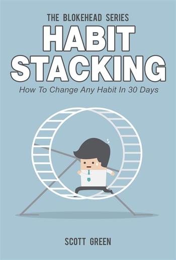 Habit Stacking : How To Change Any Habit In 30 Days PDF