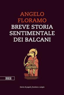 Breve storia sentimentale dei Balcani PDF