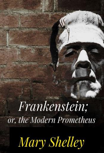 Frankenstein; or, the Modern Prometheus PDF