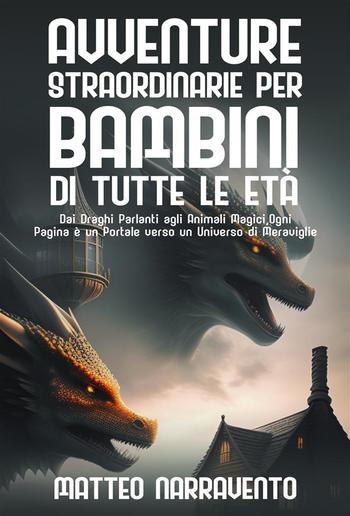 Avventure Straordinarie per Bambini di Tutte le Età PDF