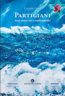 Partigiani non santi ma combattenti PDF