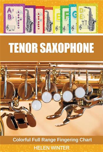 Tenor Saxophone. Colorful Full Range Fingering Chart PDF