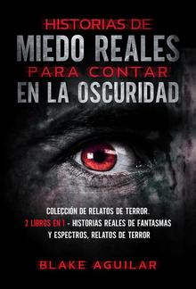 Historias de Miedo Reales para Contar en la Oscuridad PDF