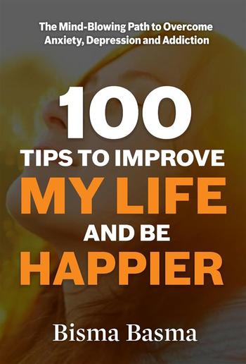 100 Tips to Improve My Life and Be Happier PDF