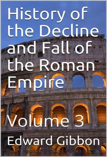 History of the Decline and Fall of the Roman Empire — Volume 3 PDF