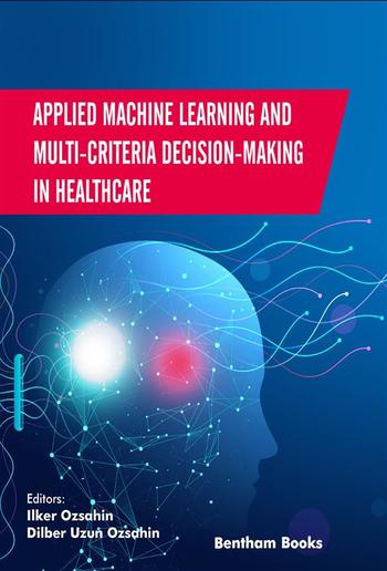 Applied Machine Learning and Multi-criteria Decision-making in Healthcare PDF