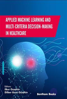 Applied Machine Learning and Multi-criteria Decision-making in Healthcare PDF