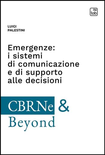 Emergenze: i sistemi di comunicazione e di supporto alle decisioni PDF