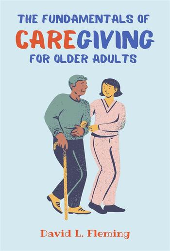 The Fundamentals of Caregiving for Older Adults PDF