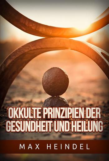 Okkulte Prinzipien der Gesundheit und Heilung (Übersetzt) PDF