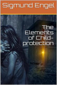 The Elements of Child-protection PDF