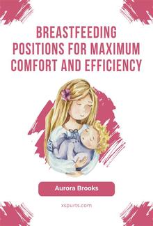 Breastfeeding positions for maximum comfort and efficiency PDF