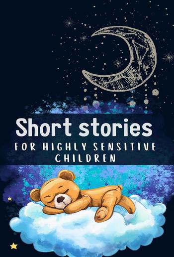 Short Stories for Highly Sensitive Children PDF