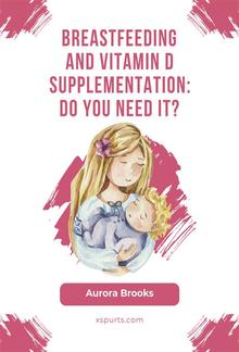 Breastfeeding and vitamin D supplementation: Do you need it? PDF