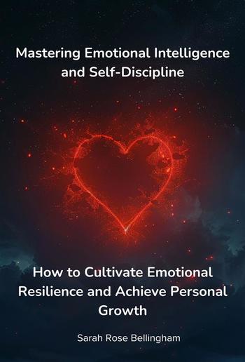 Mastering Emotional Intelligence and Self-Discipline PDF