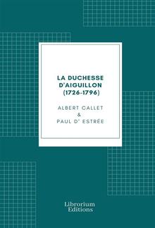 La duchesse d'Aiguillon (1726-1796) PDF