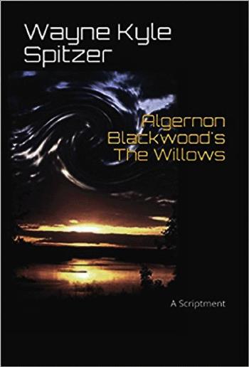 Algernon Blackwood's "The Willows" | A Scriptment PDF