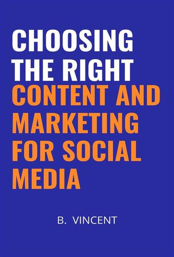 Choosing the Right Content and Marketing for Social Media PDF