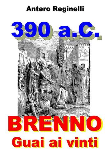 390 a.C. BRENNO. Guai ai vinti PDF