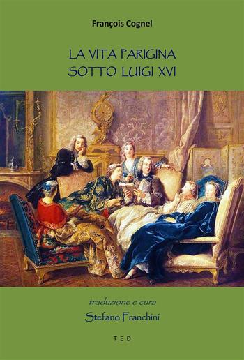 La vita parigina sotto Luigi XVI PDF