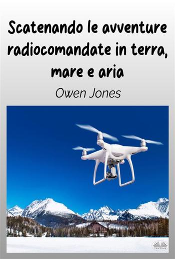 Scatenando Le Avventure Radiocomandate In Terra, Mare E Aria PDF