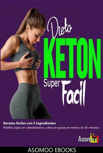 Dieta Keton Super Facil Recetas fáciles con 5 ingredientes PDF Dieta Keton Super Facil Recetas fáciles con 5 ingredientes PDF