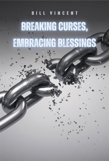 Breaking Curses, Embracing Blessings PDF