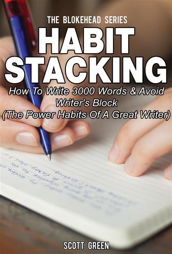 Habit Stacking: How To Write 3000 Words & Avoid Writer's Block (The Power Habits Of A Great Writer) PDF