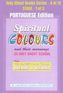 Spiritual colours and their meanings - Why God still Speaks Through Dreams and visions - PORTUGUESE EDITION PDF