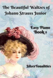 The Beautiful Waltzes of Johann Strauss Junior for Easiest Piano Book 1 PDF