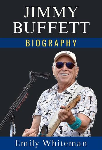 The Biography of Jimmy Buffett PDF