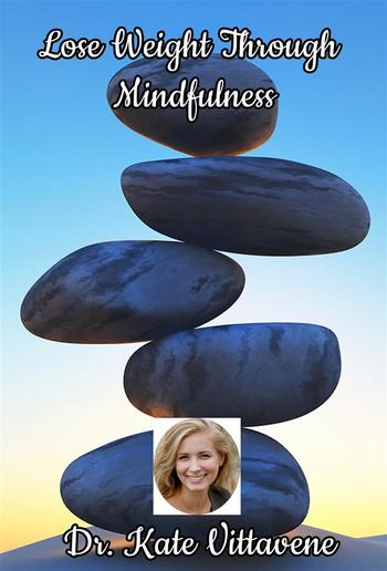 Lose Weight Through Mindfulness PDF