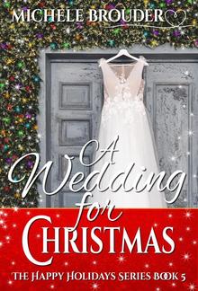 A Wedding for Christmas (The Happy Holidays Series, #5) PDF