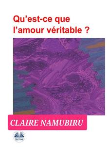 Qu’est-Ce Que L’amour Véritable? PDF