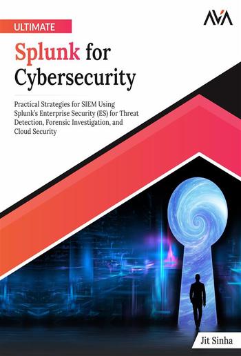 Ultimate Splunk for Cybersecurity PDF