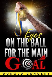 Eyes On the Ball, for the Main Goal PDF