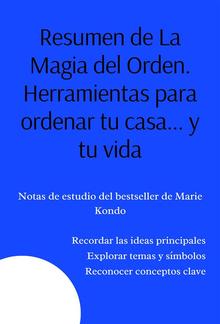 Resumen de La Magia del Orden. Notas de estudio del bestseller de Marie Kondo PDF
