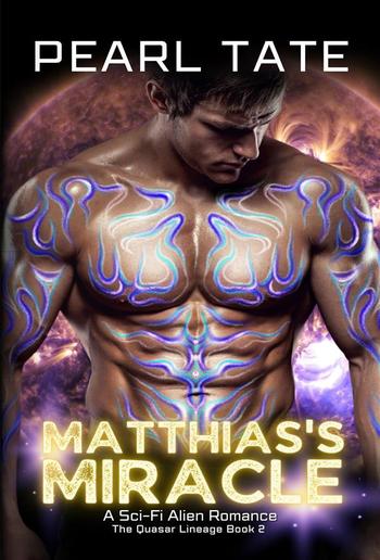 Matthias's Miracle - A Sci-Fi Alien Romance PDF