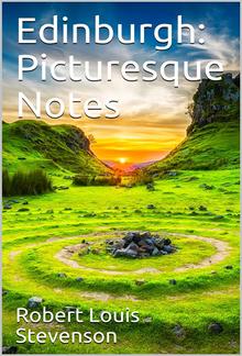 Edinburgh: Picturesque Notes PDF